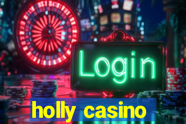 holly casino