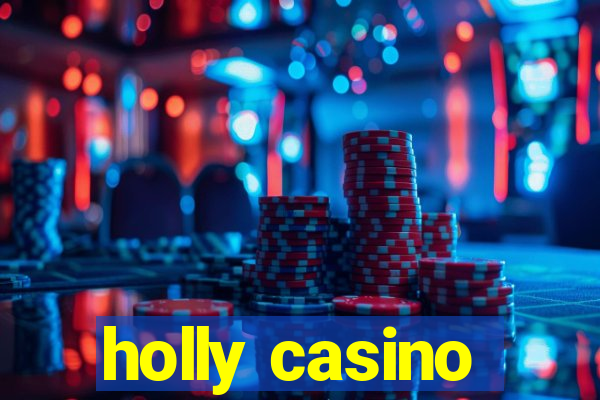 holly casino