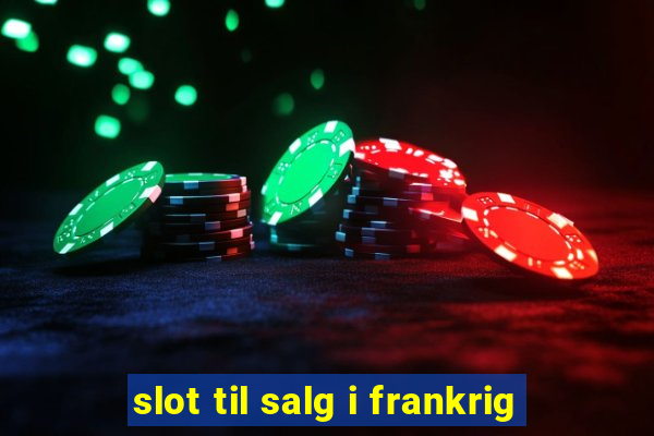 slot til salg i frankrig