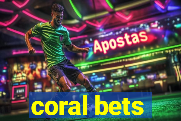 coral bets