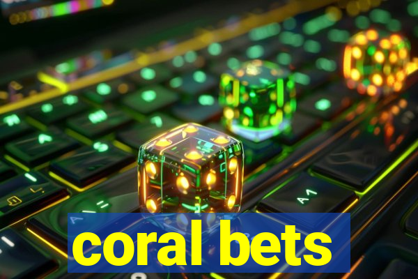 coral bets