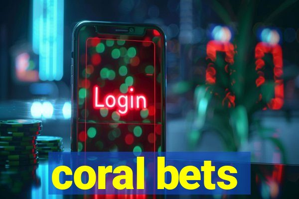 coral bets