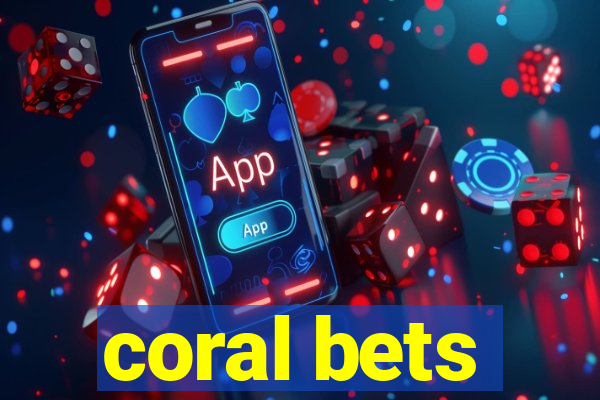 coral bets