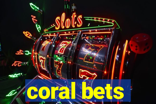 coral bets