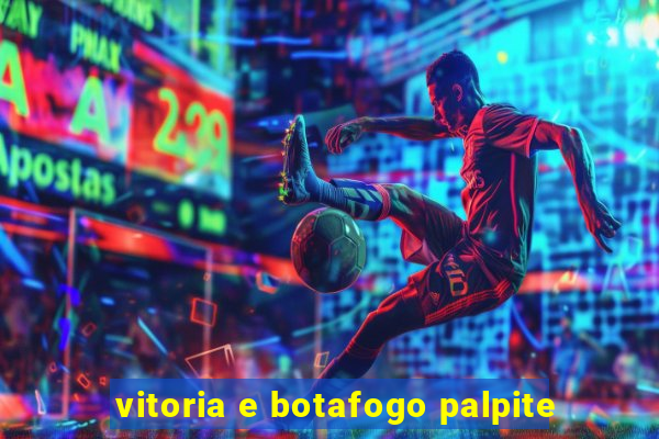 vitoria e botafogo palpite