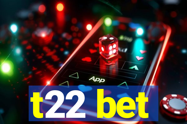 t22 bet