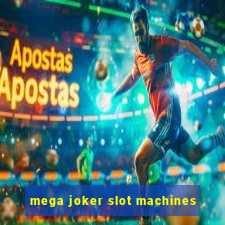 mega joker slot machines