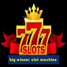 big winner slot machine