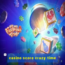 casino score crazy time