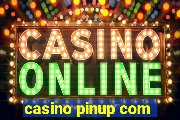 casino pinup com