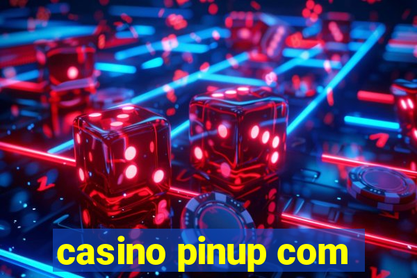 casino pinup com