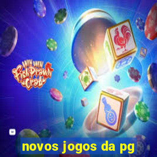 novos jogos da pg