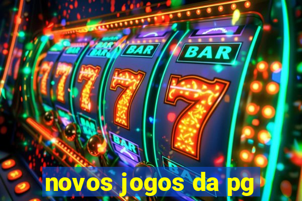 novos jogos da pg