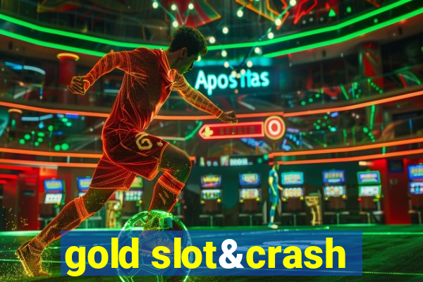 gold slot&crash