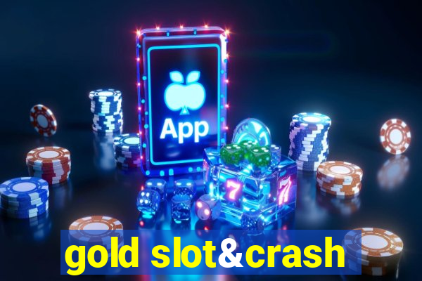 gold slot&crash