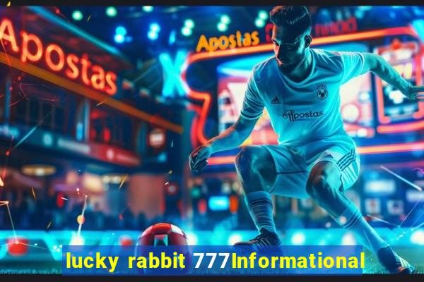 lucky rabbit 777Informational