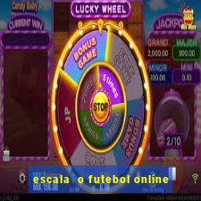 escala  o futebol online