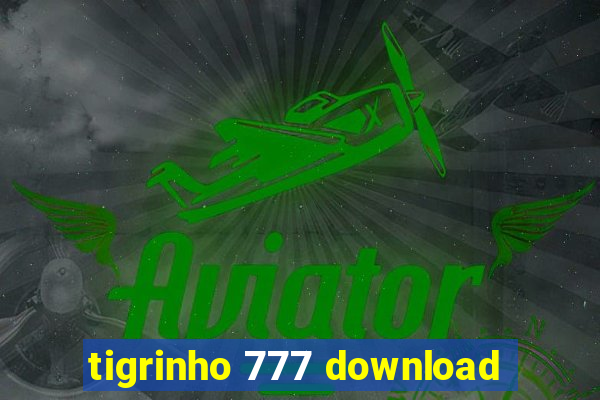 tigrinho 777 download