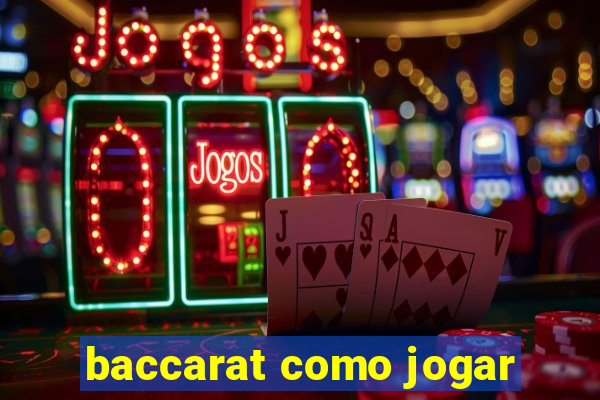 baccarat como jogar