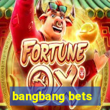 bangbang bets