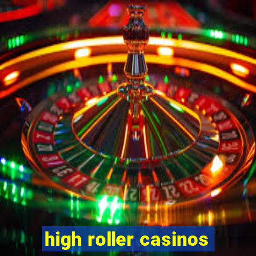 high roller casinos