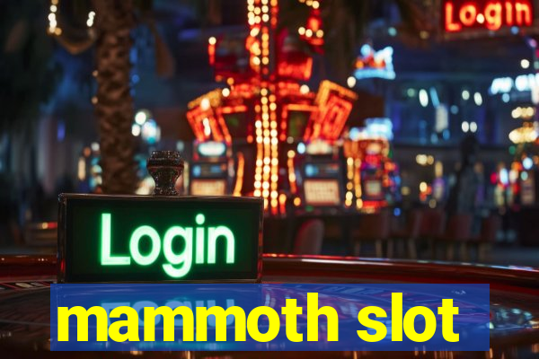 mammoth slot