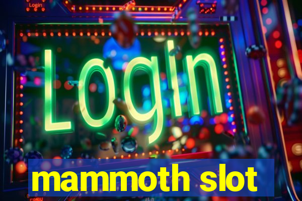 mammoth slot