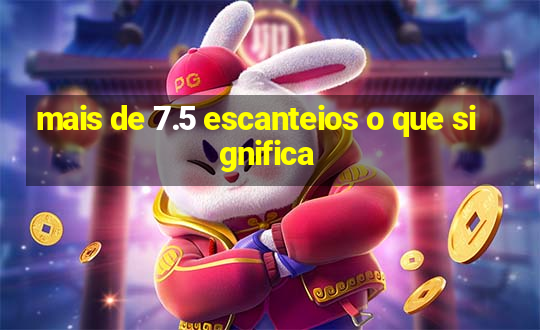 mais de 7.5 escanteios o que significa