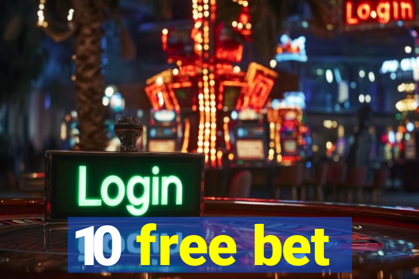 10 free bet