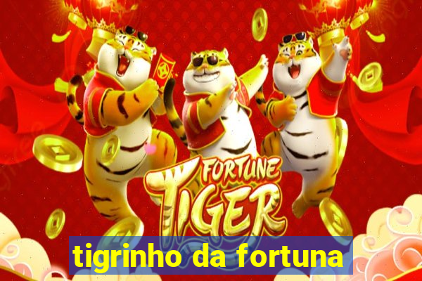 tigrinho da fortuna