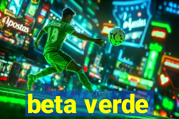 beta verde