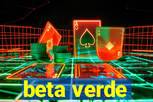 beta verde