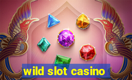 wild slot casino