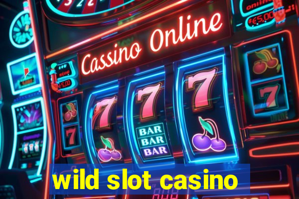 wild slot casino