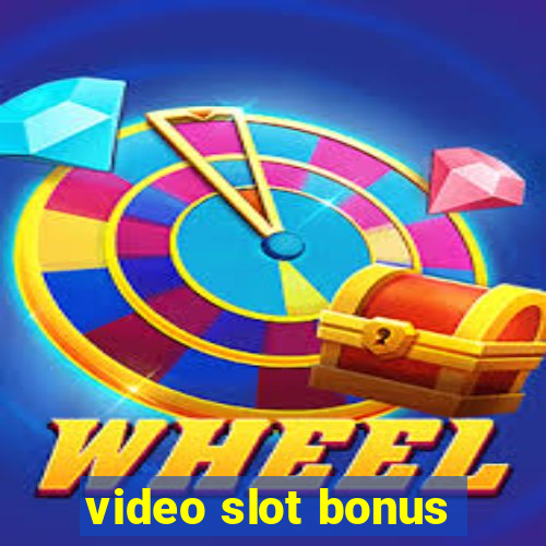 video slot bonus