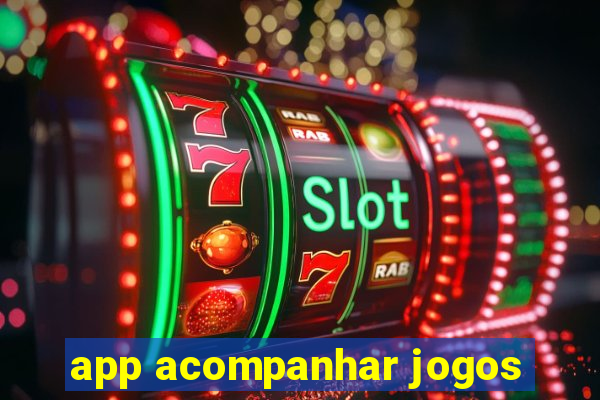 app acompanhar jogos