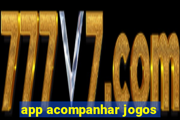 app acompanhar jogos