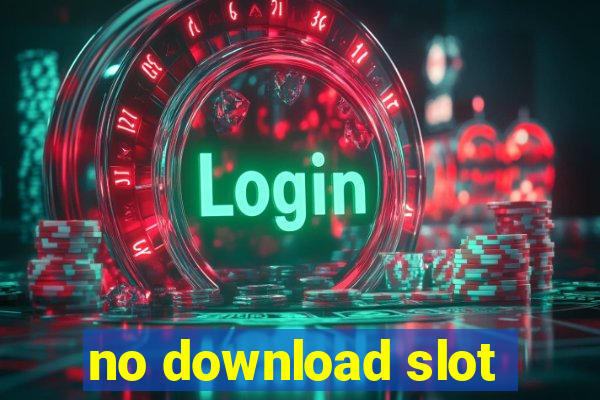 no download slot