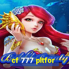 cf 777 pltfor