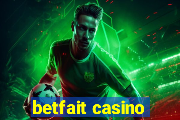 betfait casino