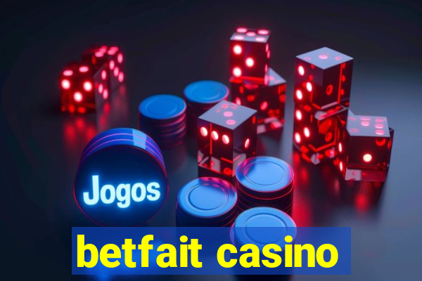 betfait casino