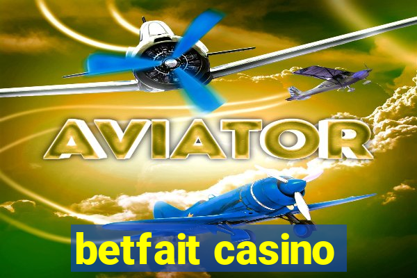 betfait casino