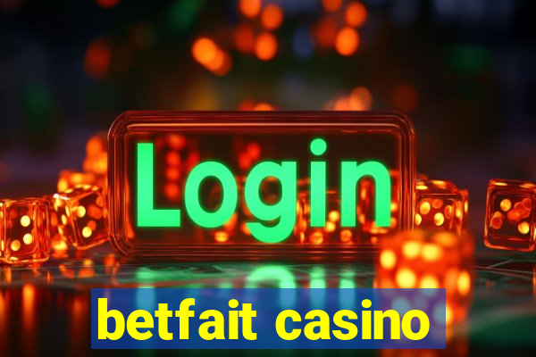 betfait casino