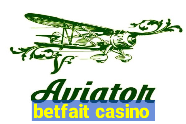 betfait casino