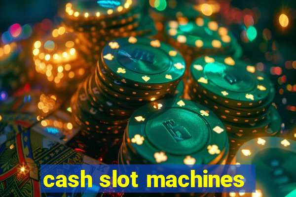 cash slot machines