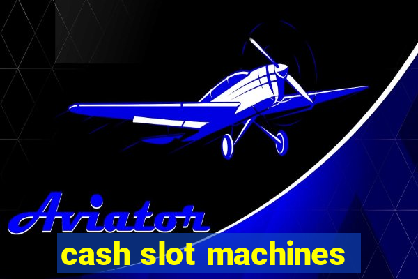 cash slot machines