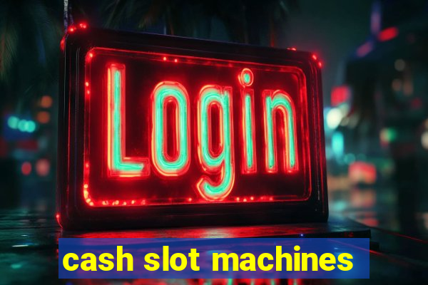 cash slot machines