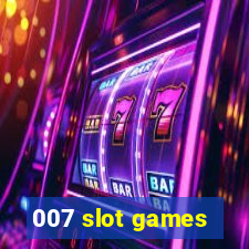 007 slot games