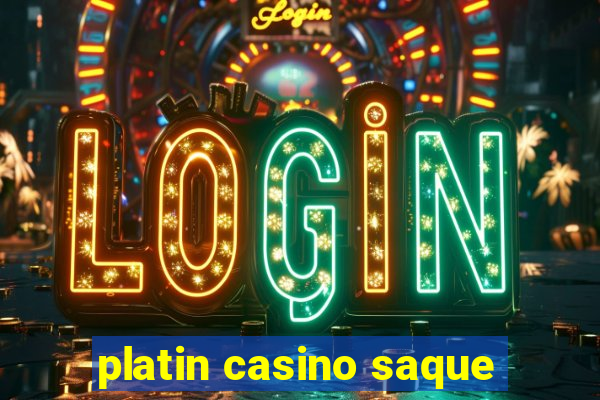 platin casino saque