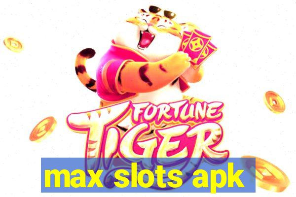 max slots apk